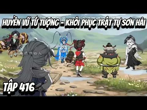 Huyền Vũ Tứ Tượng: Khôi Phục Trật Tự Sơn Hải