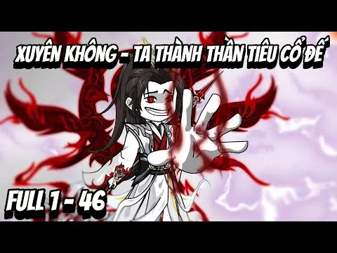 Xuyên Không – Ta Thành Thần Tiêu Cổ Đế